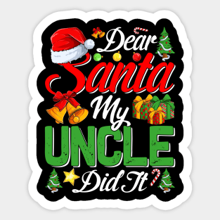 Dear Santa My Uncle Did It Funny Sticker